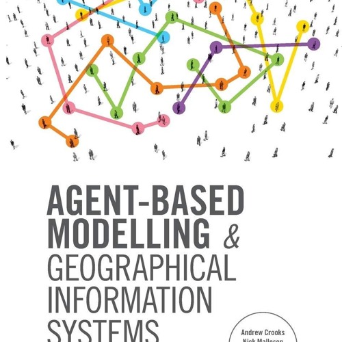 ⚡Ebook✔ Agent-Based Modelling and Geographical Information Systems: A Practical Primer (Spatial