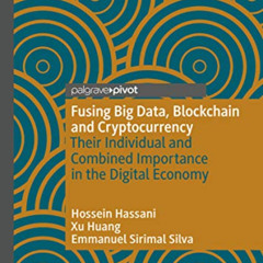[FREE] EBOOK 📦 Fusing Big Data, Blockchain and Cryptocurrency: Their Individual and