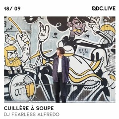Cuillère à Soupe w/ DJ Fearless Alfredo - 18/09/21