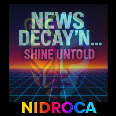 NEWS DECAY'N SHINE UNTOLD