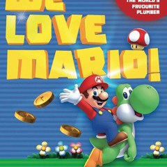 ❤ PDF_ We Love Mario!: Fantastic Facts, Game Reviews, Character Profil