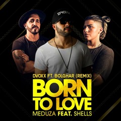 Meduza - Born To Love (Dvoxx & Bolghar Remix)