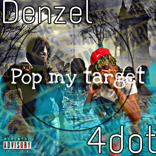 Pop my target ft.Denzel