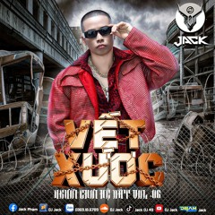 Người Chơi Hệ Dắt Vol 6 - Vết Xước - DJ Jack Mix