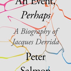 ✔pdf⚡  An Event, Perhaps: A Biography of Jacques Derrida