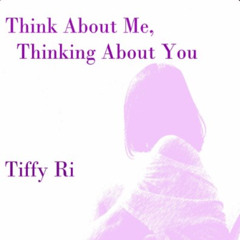 Think About Me Thinking About You