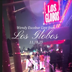 Wendy Escobar Live From Los Globos Los Angeles 11.18.23