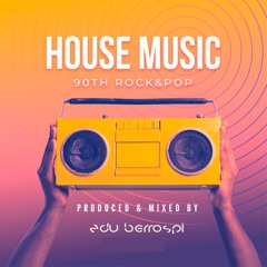 House Music 90th Rock&Pop