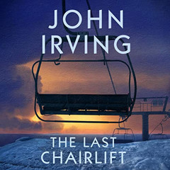 [View] EBOOK 💓 The Last Chairlift by  John Irving,Jacques Roy,Raquel Beattie,Cassand