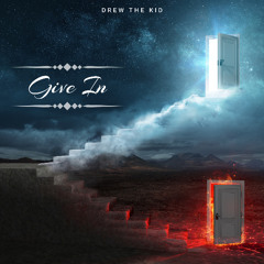 Drew the Kid - Give In