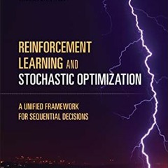 ✔️ [PDF] Download Reinforcement Learning and Stochastic Optimization: A Unified Framework for Se
