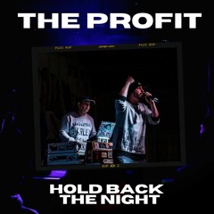 The Profit - Hold Back The Night