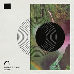 There's Talk - Golden