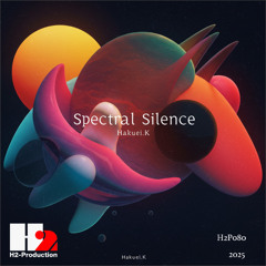 Spectral Silence (Radio) / Hakuei.K