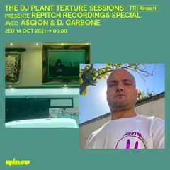 The Dj Plant Texture Sessions avec Ascion & D. Carbone - 14 Octobre 2021