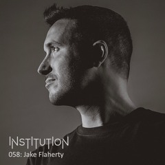 Institution 058: Jake Flaherty