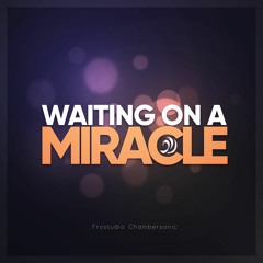 Waiting On A Miracle - Epic Orchestral