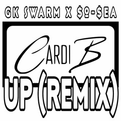 GK-SWARM X $o-$EA Da  Prince_ Cardi B " Up " (remix)