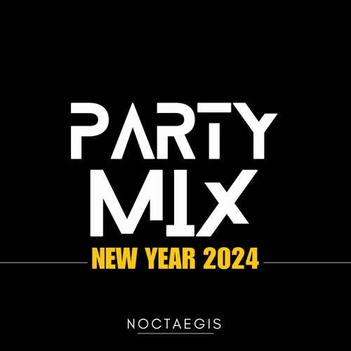 Stream Noctaegis New Year 2024 Party Mix by Noctaegis Listen online