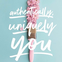 Read Authentically, Uniquely You: Living Free from Comparison and the Need to