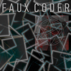 Faux Coder [ VIII.25 mix ]