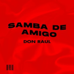 Don Raul - Samba De Amigo (Original Mix)