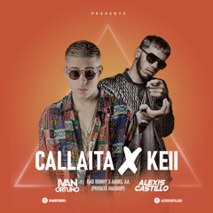 Bad Bunny x Anuel AA - Callaita KEII (Ivan Ortuño & Alexis Castillo Private Mashup 092Bpm)