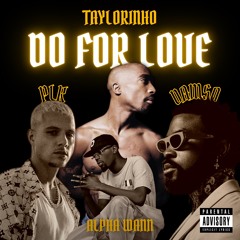 DO FOR LOVE - FRENCH REMIX (DAMSO, ALPHA WANN, PLK)