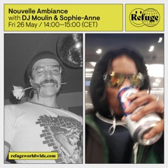 Zouk Machine on Nouvelle Ambiance with DJ Moulin and Sophie-Anne (Refuge Worldwide 26-05-23)