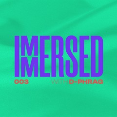 Immersed 003 (26 September 2022)