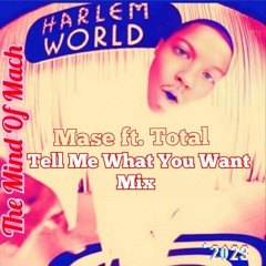 Mase - Tell Me What You Want Mix (The Mind Of Mach)