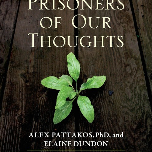 free read✔ Prisoners of Our Thoughts: Viktor Frankl's Principles for Discovering Meaning