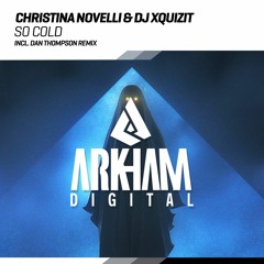 Christina Novelli & DJ Xquizit - So Cold (Dan Thompson Remix)