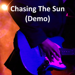 Chasing The Sun (Rough Demo)