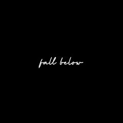 FALL BELOW - FEAT. FalsoAmore (kafka)