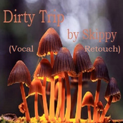 Dirty Trip (Vocal Retouch)