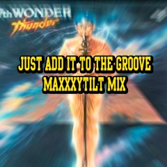 Add It To The Groove ( MaxxxyTilt Mix )