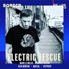 ELECTRIC RESCUE - 3H DJ set at BORDER CITY - 08aout2020