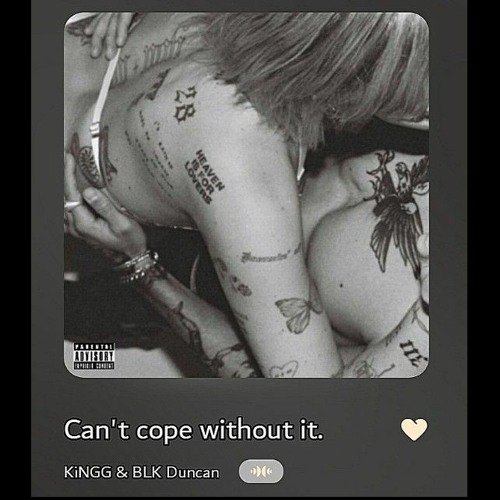 Can't cope without it. (w/ KiNGG 057)