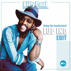 Billy Paul - Bring The Family Back ( LUP INO EDIT )