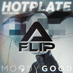 Moody Good - Hotplate [Alra Flip]