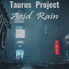 Taurus Project - Acid Rain