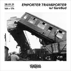 Emporter / Transporter #12 w/ GareSud