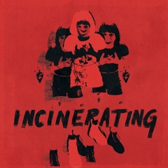 INCINERATING