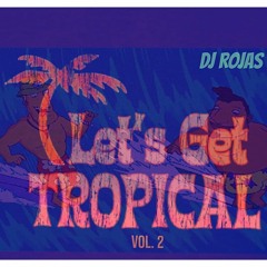 Let's Get Tropical Vol. 2