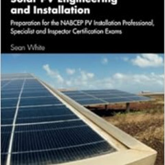 VIEW PDF 📨 Solar PV Engineering and Installation by Sean White [KINDLE PDF EBOOK EPU