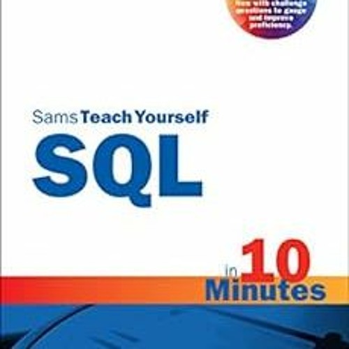 View EBOOK EPUB KINDLE PDF SQL in 10 Minutes a Day, Sams Teach Yourself by Ben Forta