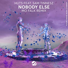 HUTS feat. Sam Tinnesz - Nobody Else (Mo Falk Remix)