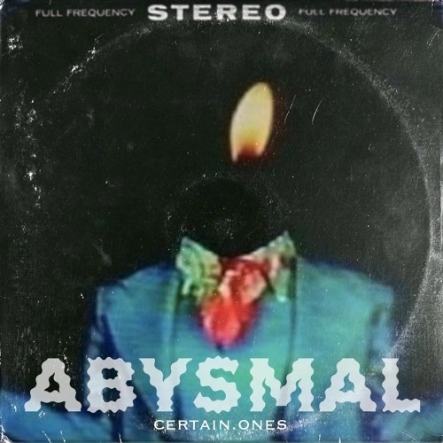 ABYSMAL | JIMMI DA GRUNT • FERAL SERGE • BOBBY CRAVES • JAY SAX