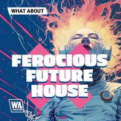 Ferocious Future House | Don Diablo/ Tchami Style Sounds, Kits & Presets